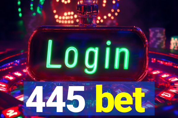 445 bet